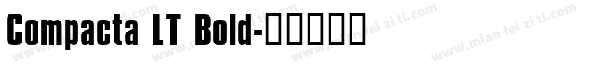 Compacta LT Bold字体转换